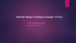 ECN 601 Week 5 Problems Chapter 15 GCU - slide 1