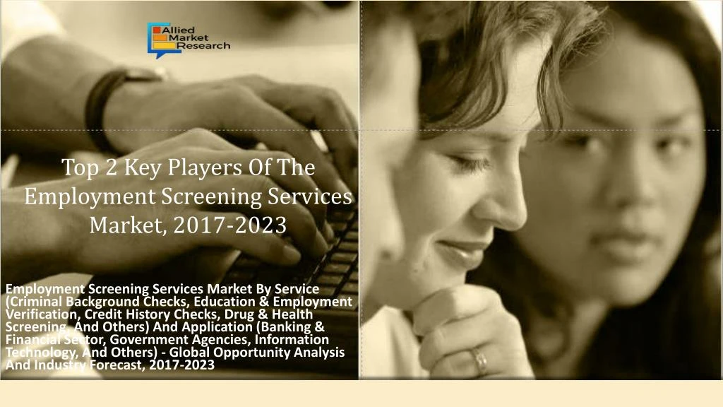 top 2 key players of the employment screening services market 2017 2023