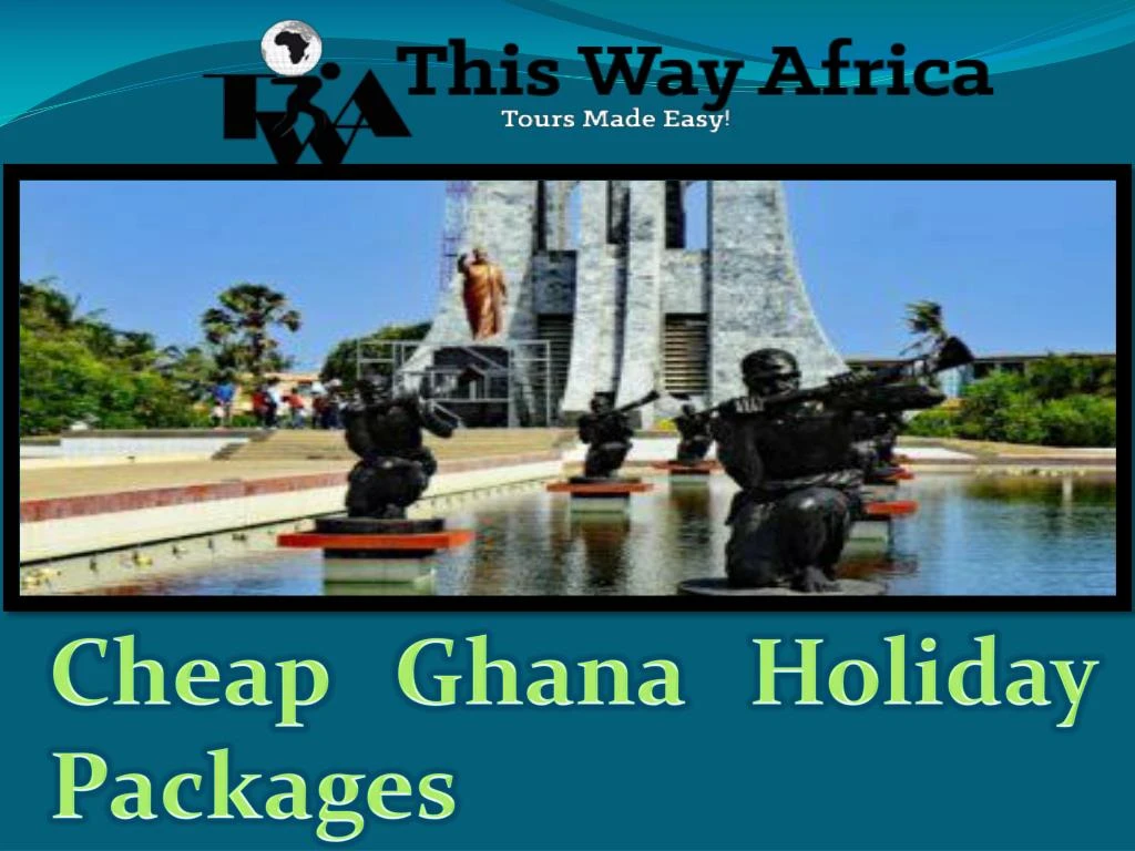 cheap ghana holiday packages