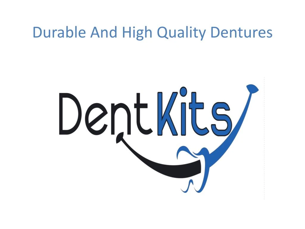durable and h igh q uality dentures