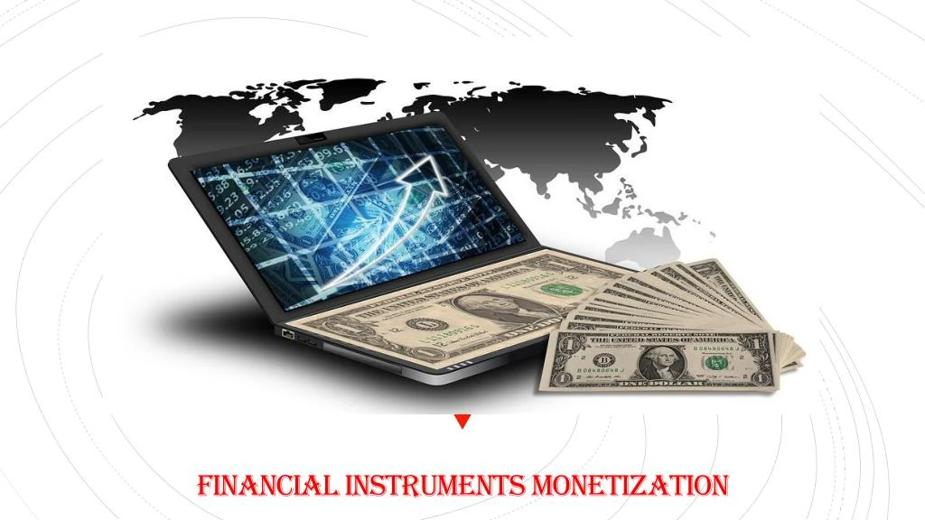 financial instruments monetization