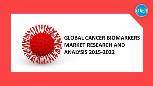 Global Cancer Biomarkers Market Research and Analysis 2015-2022