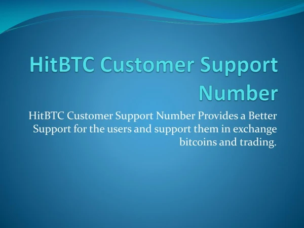 Call 1-888-712-3146 For HitBTC Customer Support and 2FA authentication.