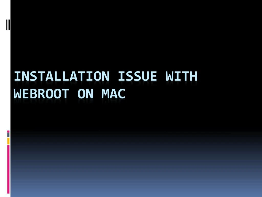 installation issue with webroot on mac