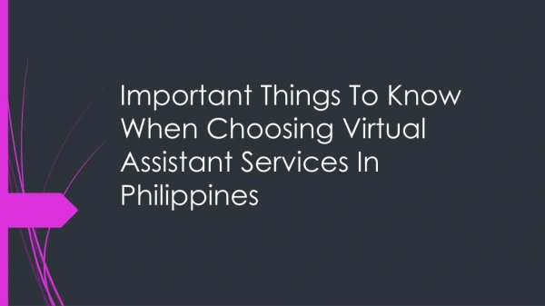 Important Things To Know When Choosing Virtual Assistant Services In Philippines