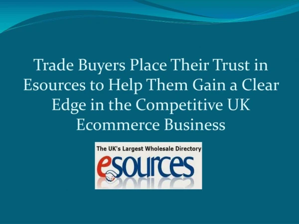 Trade Buyers Place Their Trust in Esources to Help Them Gain a Clear Edge in the Competitive UK Ecommerce Business