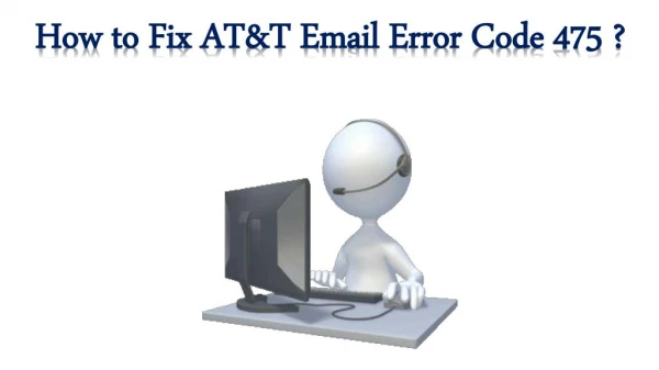 How to fix AT&T Email error code 475 ?
