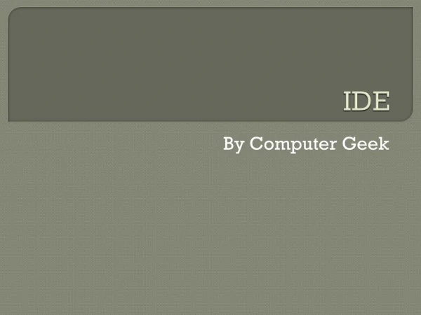 IDE: Integrated Development Environment