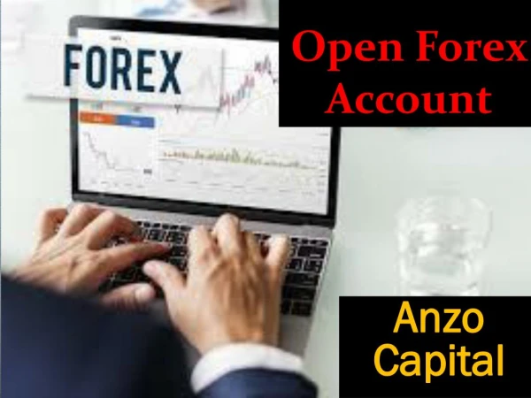 How to Open Forex Account in Easy Steps with Anzo Capital