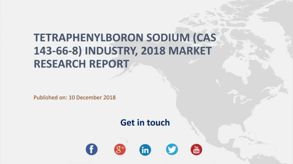Tetraphenylboron Sodium (CAS 143-66-8) Industry, 2018 Market Research Report