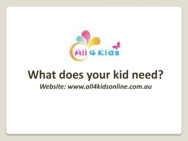 What does your kid need?