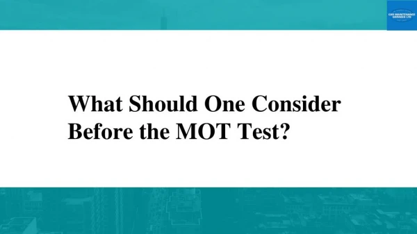 What Should One Consider Before the MOT Test?