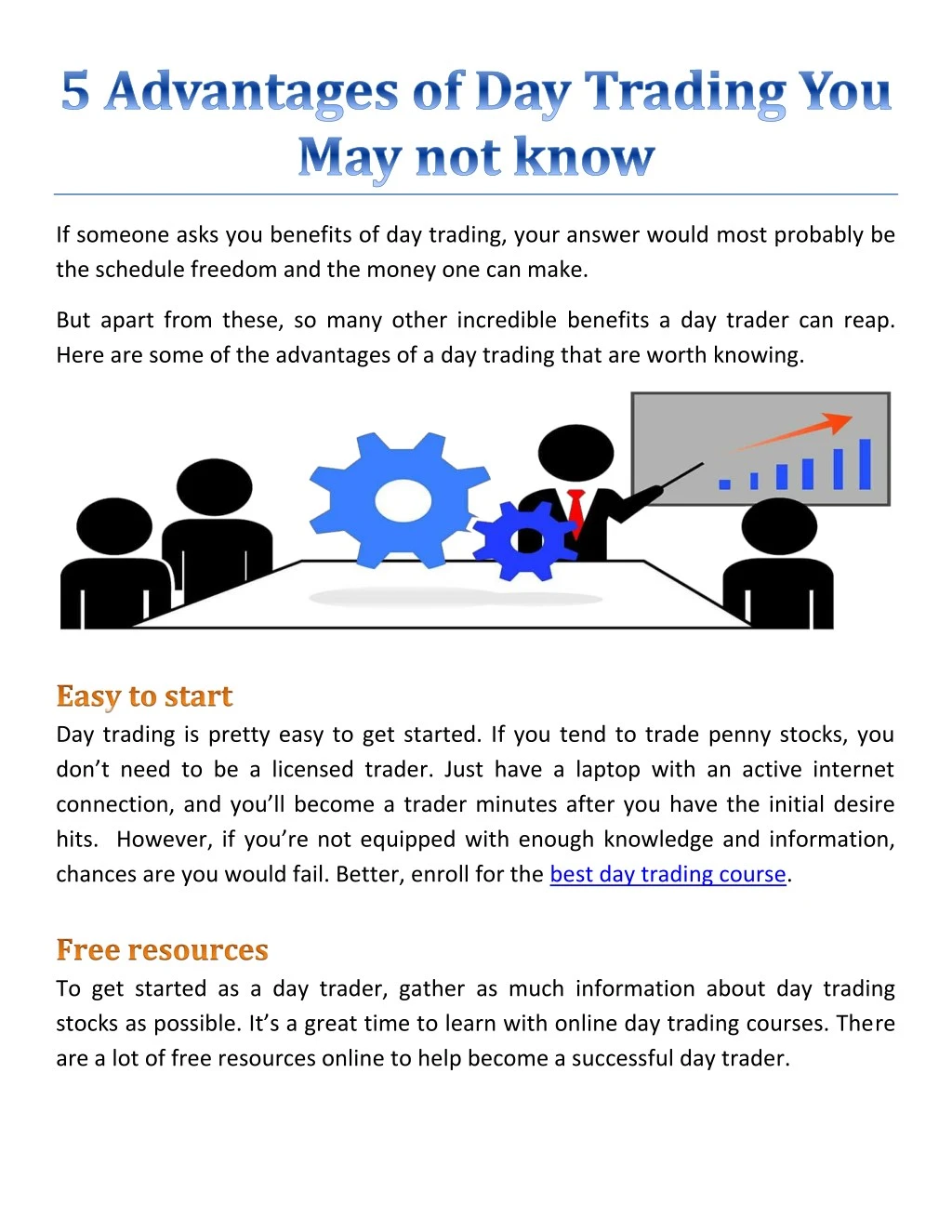 if someone asks you benefits of day trading your