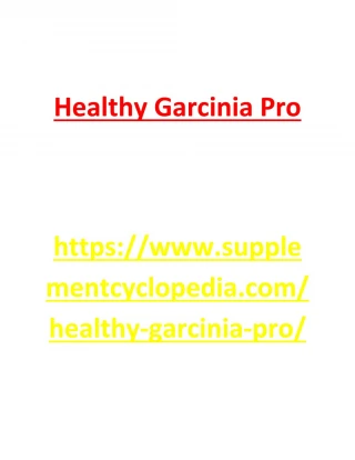 https://www.supplementcyclopedia.com/healthy-garcinia-pro/ - slide 1