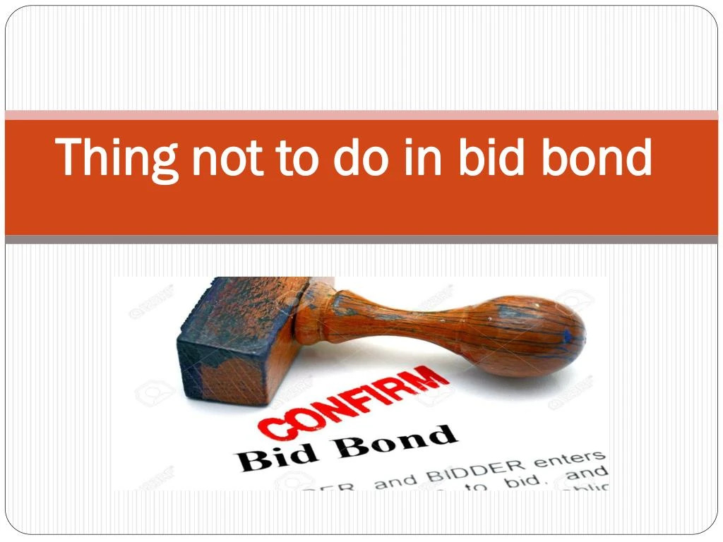 thing not to do in bid bond