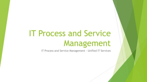 IT Process and Service Management - Unified IT Services