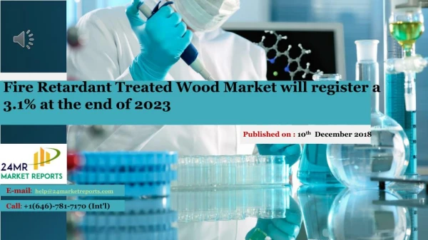 Fire Retardant Treated Wood Market will register a 3.1% at the end of 2023
