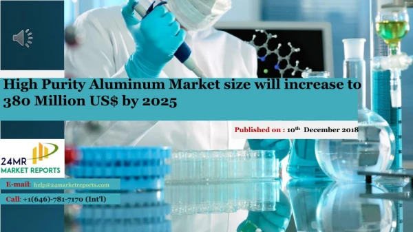 High Purity Aluminum Market size will increase to 380 Million US$ by 2025