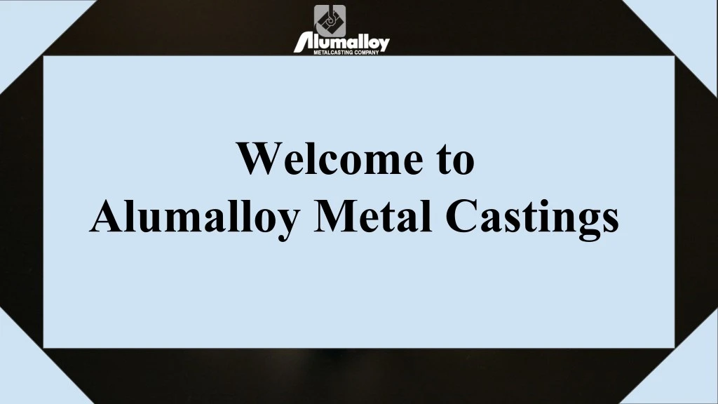 welcome to alumalloy metal castings