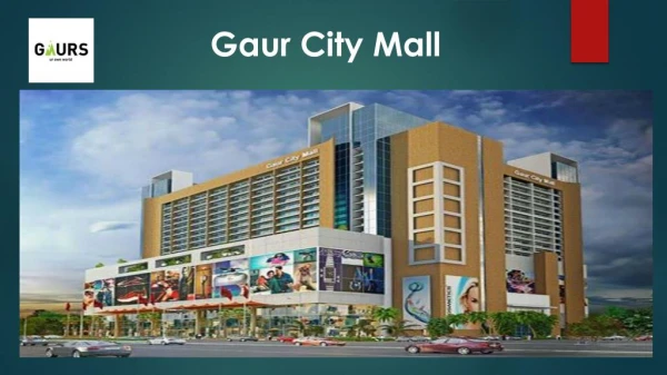 Gaur City Mall Retail Space in noida