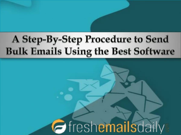 A Step-By-Step Procedure to Send Bulk Emails Using the Best Software