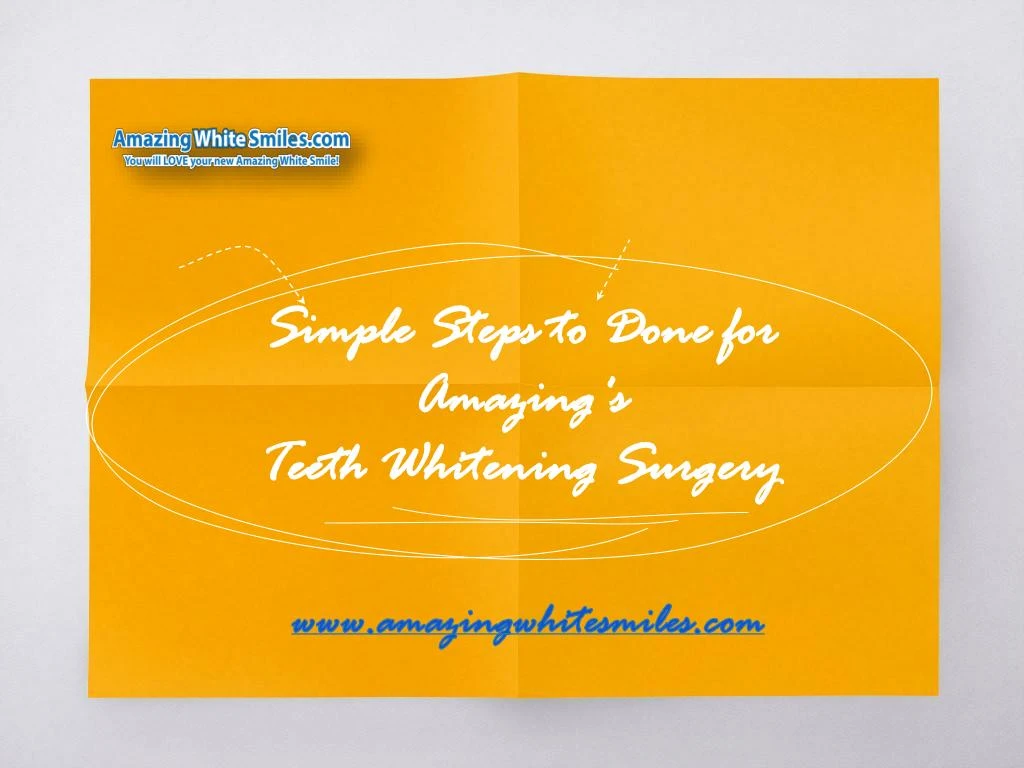 simple steps to done for amazing s teeth whitening surgery
