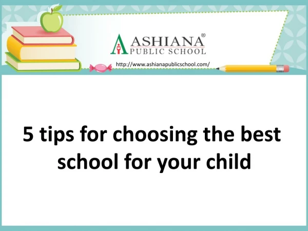5 tips for choosing the best school for your child