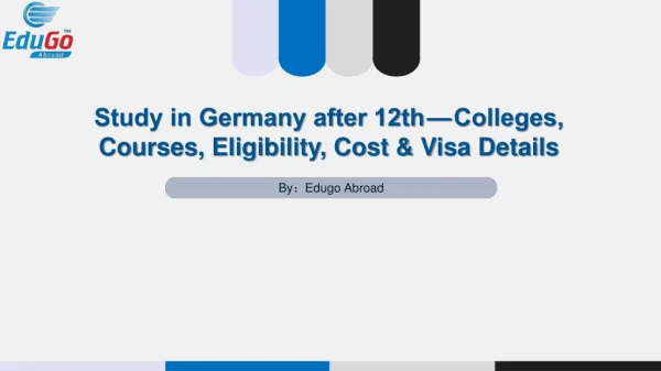 Study in Germany after 12th — Colleges, Courses, Eligibility, Cost & Visa Details