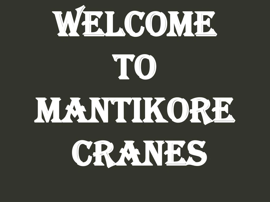 welcome to mantikore cranes