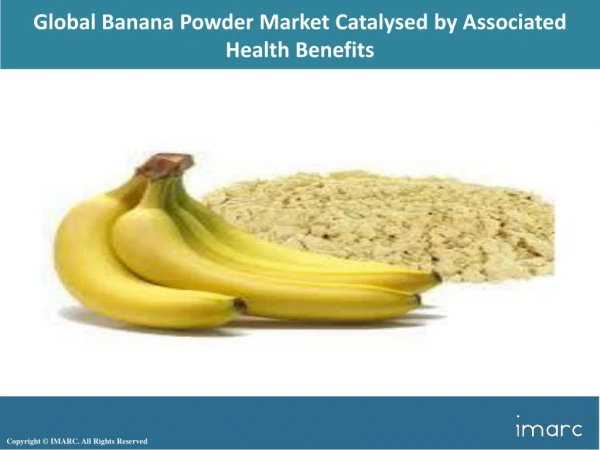 Global Banana Powder Market 2018 Trends, Key Players, Product Scope, Growth Rate Outlook, Challenge and Forecast to 2023