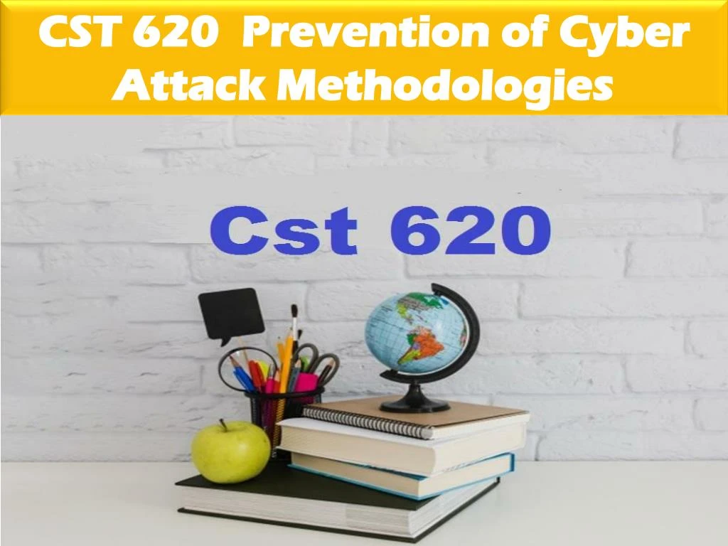 cst 620 prevention of cyber attack methodologies