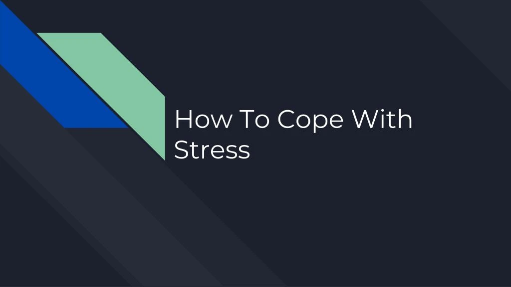 how to cope with stress