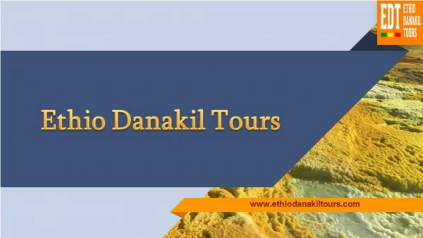Discover Danakil Three Days Tour to make memorable experience
