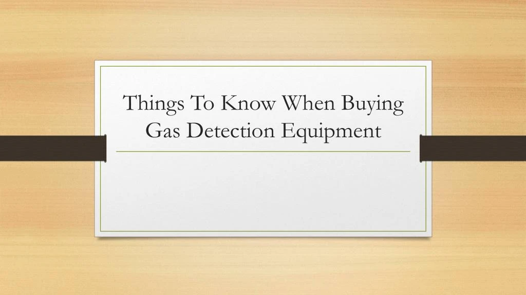 things to know when buying gas detection equipment