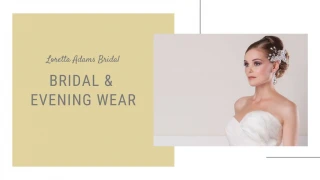 Beautiful Bridal Dresses in Melbourne - Loretta Adams Bridal