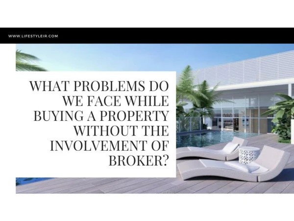 What Problems Do We Face While Buying A Property Without The Involvement Of Broker?