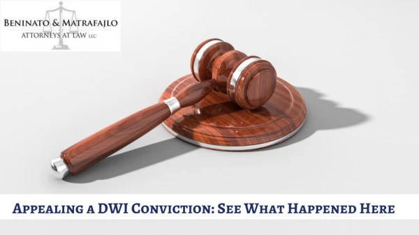 Appealing a DWI Conviction: See What Happened Here