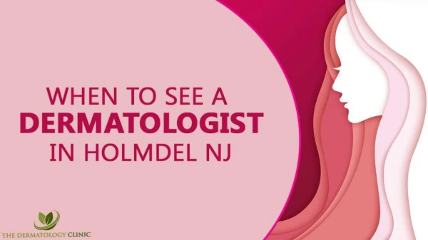 When to See a Dermatologist in HOLMDEL NJ