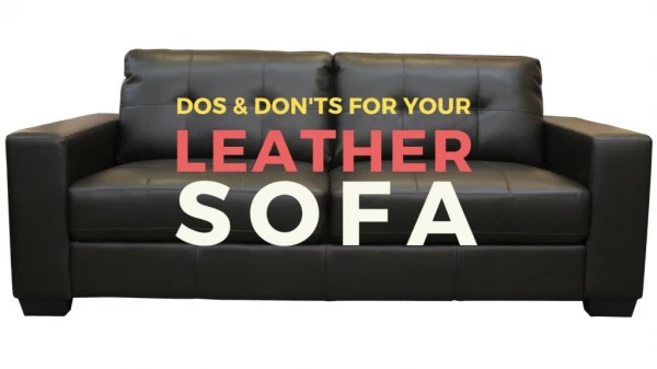 Dos and Don'ts for Your Leather Sofa