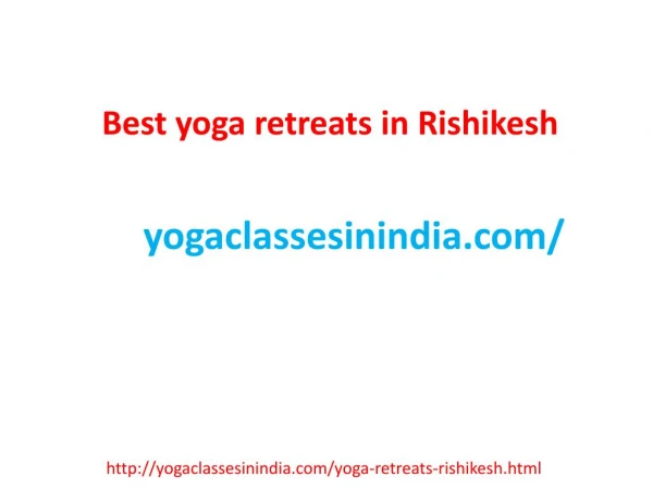best yoga retreats in rishikesh|best yoga retreats in india| Yogaclassesinindia