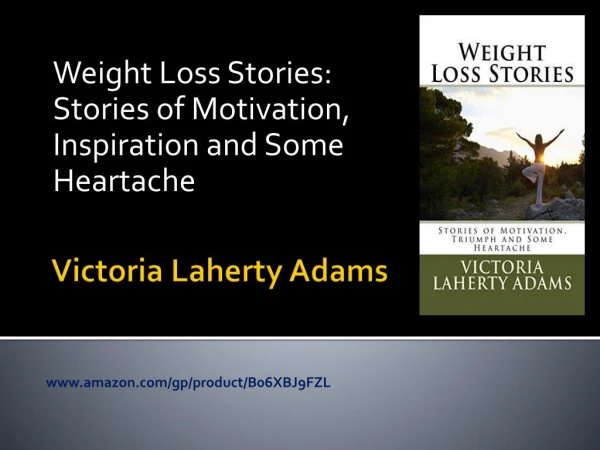 Weight Loss Stories: Stories of Motivation, Inspiration and Some Heartache