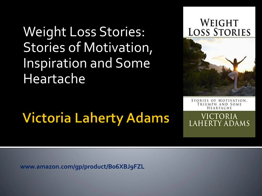 weight loss stories stories of motivation inspiration and some heartache