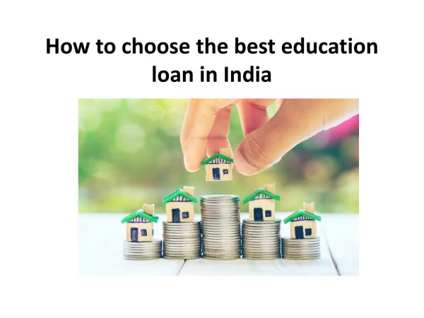 How to choose the best education loan in India