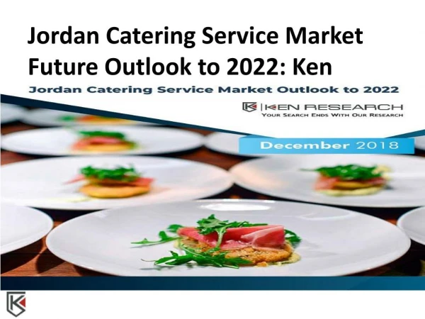 Investment Model in Jordan Catering, Jordan Catering Industry Major Players - Ken Research