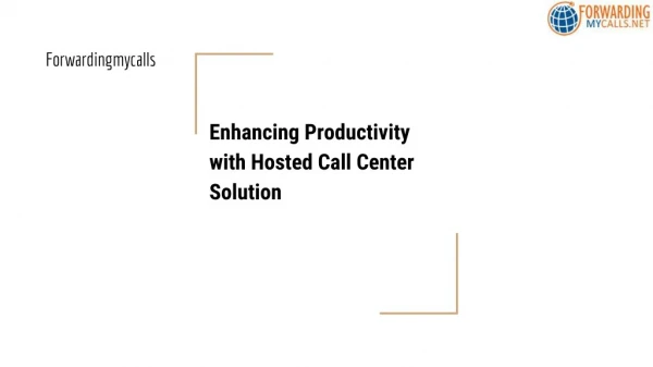 Enhancing Productivity with Hosted Call Center Solution