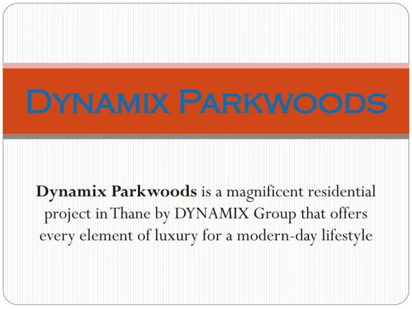 Dynamix Parkwoods Thane West, Mumbai Thane | Call 8130629360