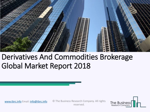Derivatives And Commodities Brokerage Global Market Report 2018