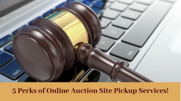 How is Online Auction Site Pickup Services is Beneficial?