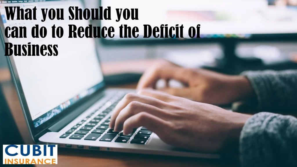 what you should you can do to reduce the deficit of business
