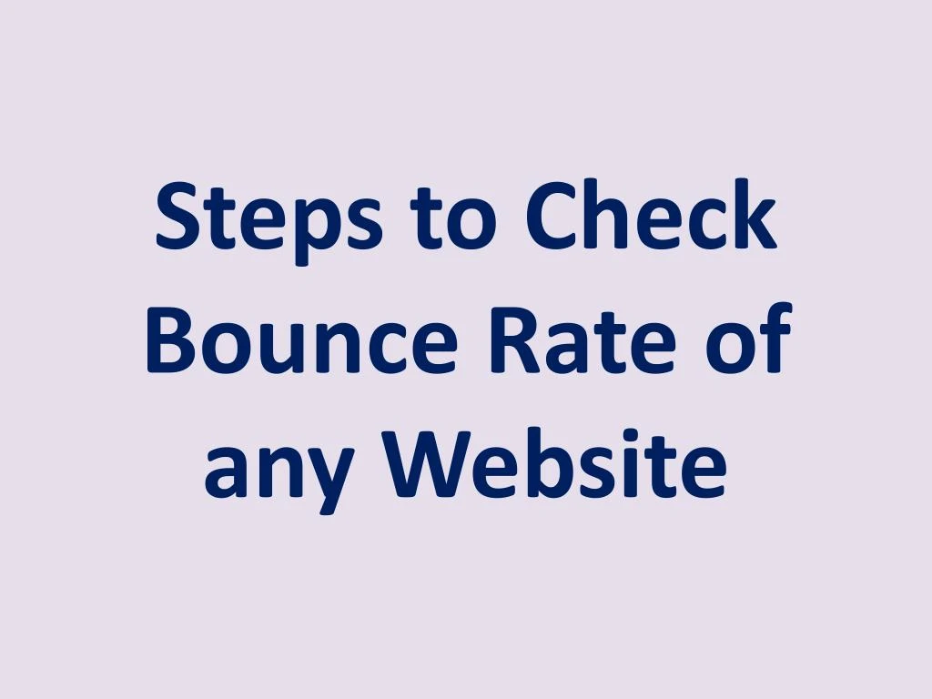 steps to check bounce rate of any website